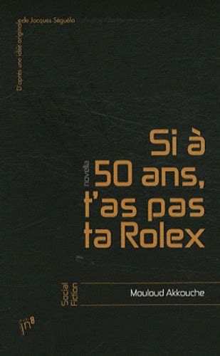 si t'as pas ta rolex a 40 ans